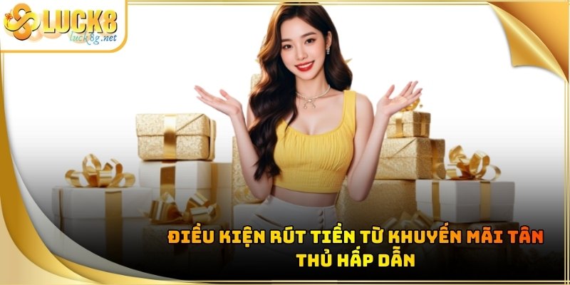 khuyen-mai-tan-thu-dieu-kien