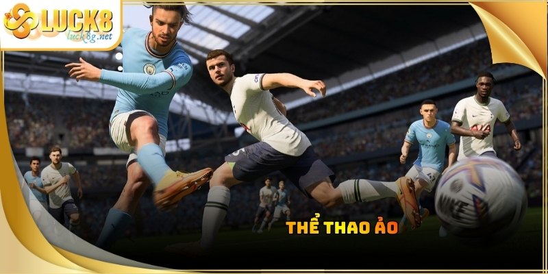 Thể thao Luck8 ảo nổi tiếng với khả năng cung cấp các trận đấu diễn ra liên tục
